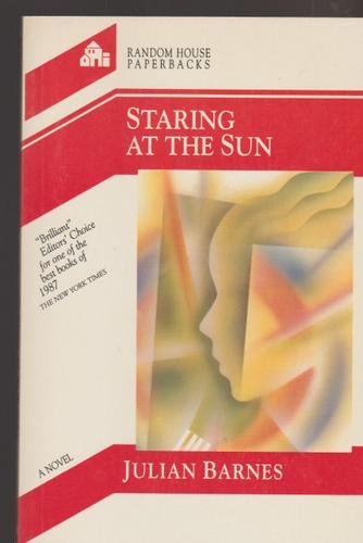 Staring at the Sun: A Novel.