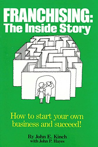 Imagen de archivo de Franchising: The Inside Story : How to Start Your Own Business and Succeed! a la venta por HPB-Ruby