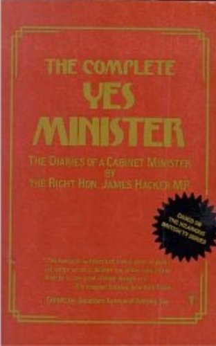 9780060971656: The Complete "Yes Minister": The Diaries of a Cabinet Minister