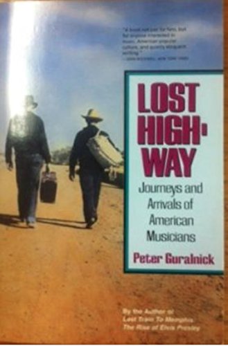 Beispielbild fr Lost Highway : Journeys and Arrivals of American Musicians zum Verkauf von Better World Books