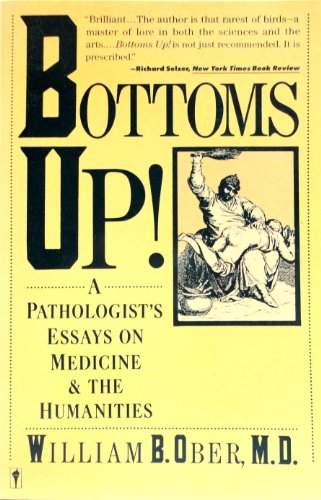 Beispielbild fr Bottoms Up!: A Pathologist's Essays on Medicine and the Humanities zum Verkauf von Wonder Book