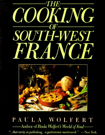 9780060971953: The Cooking of South-West France A Collection of Traditional and New Recipes from France's Magnificent Rustic Cuisine and New Techniques to Lighten Hearty Dishes