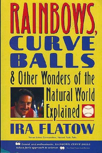 Stock image for Rainbows, Curveballs and Other Wonders of the Natural World Explained for sale by Wonder Book