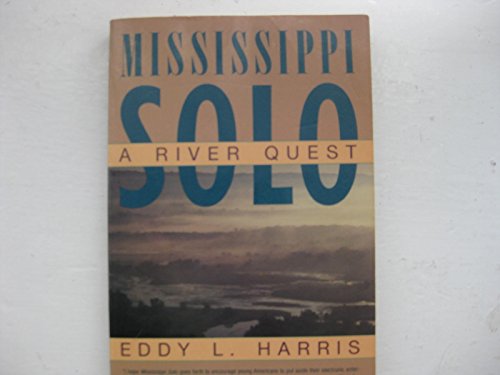 Stock image for Mississippi Solo: A River Quest for sale by Booked Experiences Bookstore