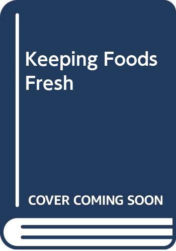 Beispielbild fr Keeping food fresh zum Verkauf von Wonder Book