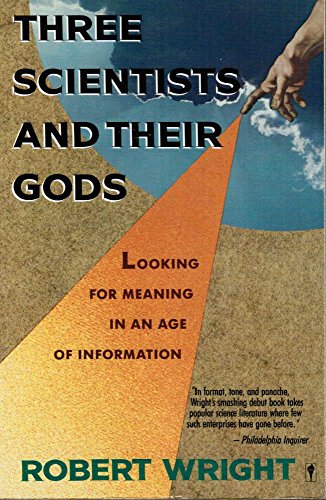 Stock image for Three Scientists and Their Gods: Looking for Meaning in an Age of Information for sale by BooksRun