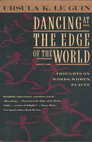 Stock image for Dancing at the Edge of the World: Thoughts on Words, Women, Places for sale by Wonder Book