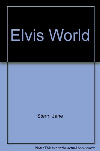 Elvis World (9780060972905) by Stern, Jane; Stern, Michael