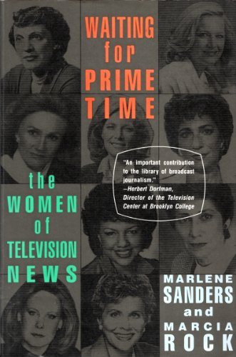 Imagen de archivo de Waiting for Prime Time : The Women of Television News a la venta por The Warm Springs Book Company