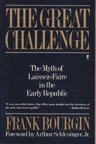 Stock image for The Great Challenge: The Myth of Laissez-Faire in the Early Republic for sale by SecondSale