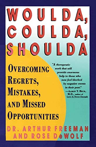 Beispielbild fr Woulda, Coulda, Shoulda: Overcoming Regrets, Mistakes, and Missed Opportunities zum Verkauf von Wonder Book