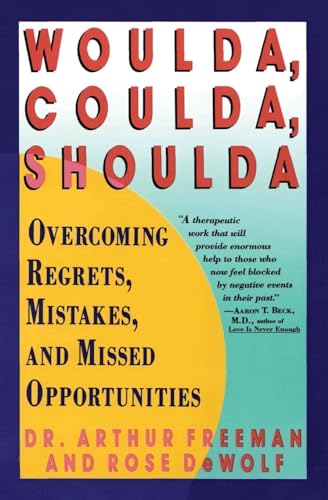 9780060973353: Woulda, Coulda, Shoulda: Overcoming Regrets, Mistakes, and Missed Opportunities