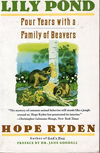 Imagen de archivo de Lily Pond: Four Years with a Family of Beavers a la venta por Hedgehog's Whimsey BOOKS etc.