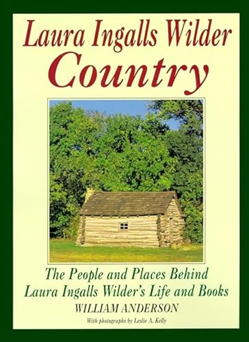 9780060973469: Laura Ingalls Wilder Country: The People and Places in Laura Ingalls Wilder's Life and Books