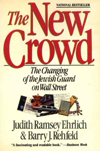 Imagen de archivo de The New Crowd: The Changing of the Jewish Guard on Wall Street a la venta por Your Online Bookstore