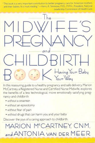 Beispielbild fr The Midwife's Pregnancy and Childbirth Book: Having Your Baby Your Way zum Verkauf von Open Books