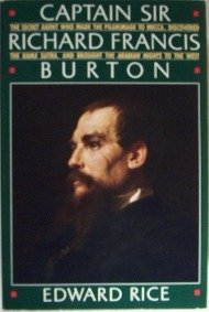 Beispielbild fr Captain Sir Richard Francis Burton: The Secret Agent Who Made the Pilgrimage to Mecca, Discovered the Kama Sutra, and Brought the Arabian Nights to the West zum Verkauf von SecondSale