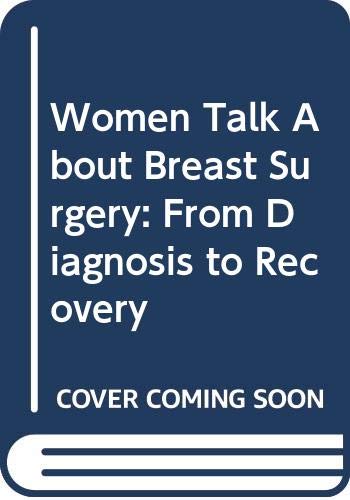 Stock image for Women Talk about Breast Surgery : From Diagnosis to Recovery for sale by Books to Die For
