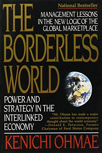 Imagen de archivo de The Borderless World : Power and Strategy in the Interlinked Economy a la venta por Better World Books: West