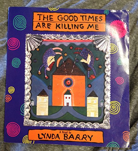 Imagen de archivo de The Good Times Are Killing Me a la venta por Better World Books: West