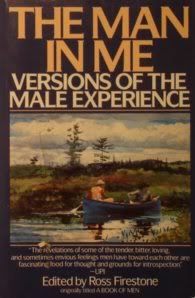 Beispielbild fr The Man in Me: Versions of the Male Experience zum Verkauf von Wonder Book