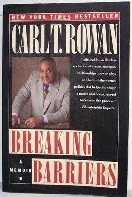 Breaking Barriers: A Memoir (9780060974473) by Rowan, Carl T.