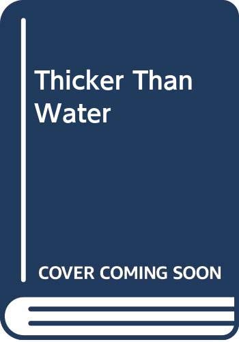 9780060974732: Thicker Than Water