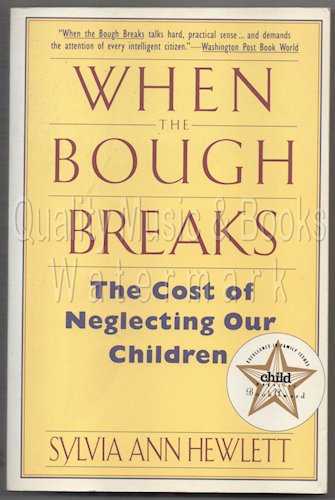 Stock image for When the Bough Breaks: The Cost of Neglecting Our Children for sale by Wonder Book