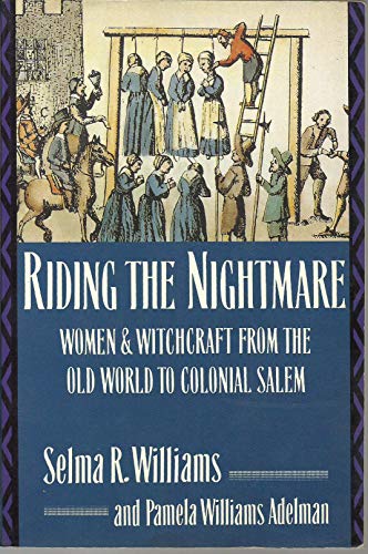 Beispielbild fr Riding the Nightmare: Women and Witchcraft from the Old World to Colonial Salem zum Verkauf von Wonder Book