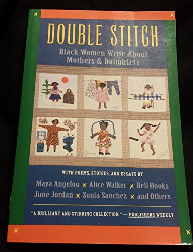 Beispielbild fr Double Stitch: Black Women Write about Mothers & Daughters zum Verkauf von ThriftBooks-Dallas