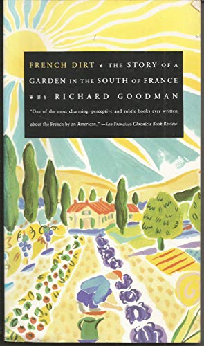 Imagen de archivo de French Dirt: The Story of a Garden in the South of France a la venta por Wonder Book