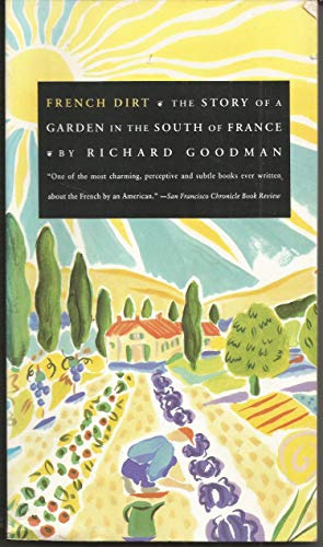 9780060975050: French Dirt: The Story of a Garden in the South of France