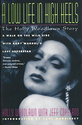 9780060975128: A Low Life in High Heels: The Holly Woodlawn Story