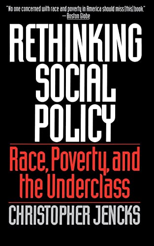 Rethinking Social Policy: Race, Poverty, and the Underclass (9780060975340) by Jencks, Christopher