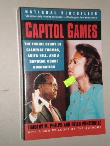 Imagen de archivo de Capitol Games: The Inside Story of Clarence Thomas, Anita Hill, and a Supreme Court Nomination a la venta por Wonder Book