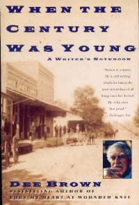 When the Century Was Young (9780060975791) by Brown, Dee