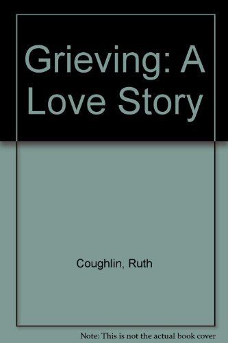 Beispielbild fr Grieving : A Love Story zum Verkauf von Better World Books