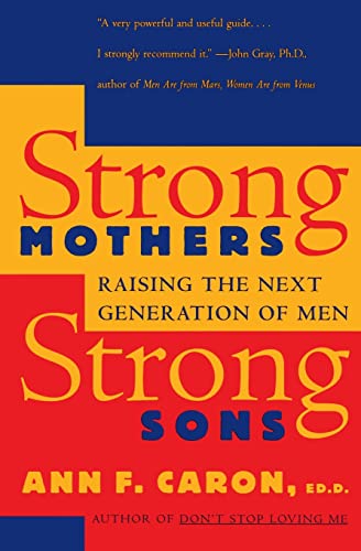 Beispielbild fr Strong Mothers, Strong Sons: Raising the Next Generation of Men zum Verkauf von SecondSale