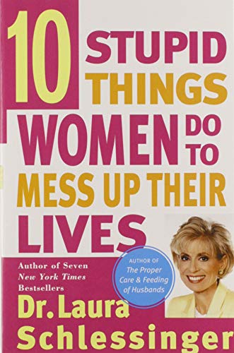 Imagen de archivo de Ten Stupid Things Women Do to Mess Up Their Lives a la venta por Gulf Coast Books