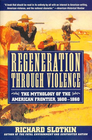 Imagen de archivo de Regeneration Through Violence: The Mythology of the American Frontier, 1600-1860 a la venta por HPB-Ruby