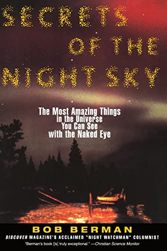 Secrets of the Night Sky: Most Amazing Things in the Universe You Can See with the Naked Eye, The (9780060976873) by Berman, Bob