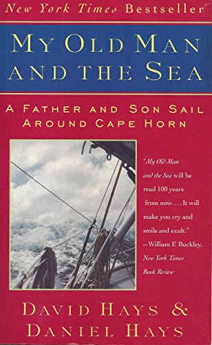 Beispielbild fr My Old Man and the Sea: A Father and Son Sail Around Cape Horn zum Verkauf von Wonder Book