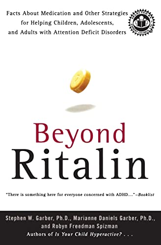 Beispielbild fr Beyond Ritalin: Facts About Medication and Other Strategies for Helping Children, Adolescents, and Adults With Attention Deficit Disorders zum Verkauf von Revaluation Books