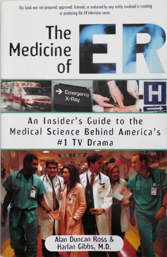 Stock image for The Medicine of ER: An Insiders Guide to the Medical Science Behind Americas #1 TV Drama for sale by Goodwill