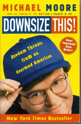 Stock image for Downsize This! Random Threats from an Unarmed American. for sale by Black Cat Hill Books
