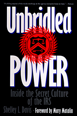 9780060977436: Unbridled Power: Inside the Secret Culture of the IRS