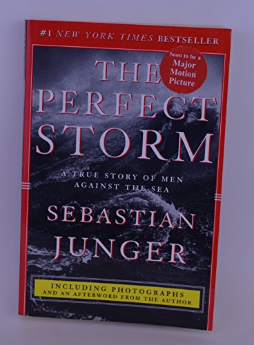 Beispielbild fr The Perfect Storm: A True Story of Men Against the Sea zum Verkauf von BooksRun