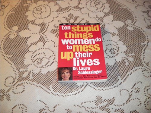 9780060977481: Ten Stupid Things Women Do To Mess Up Their Lives