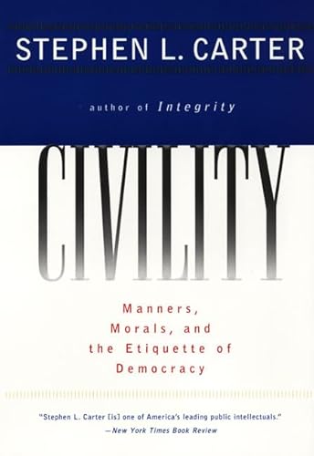 9780060977597: Civility: Manners, Morals, and the Etiquette of Democracy