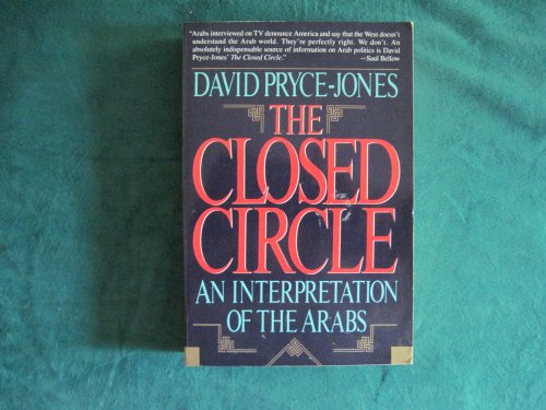 Stock image for The Closed Circle: An Interpretation of the Arabs for sale by Wonder Book